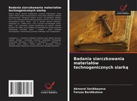 Badania Siarczkowania Materia¿óW Technogenicznych Siark¿ Akmaral Serikbayeva