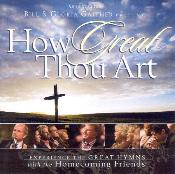 Bill & Gloria Gaither : How Great Thou Art CD