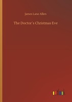 The Doctor´S Christmas Eve James Lane Allen