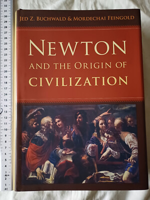 Newton and the Origin of Civilization - Jed Z Buchwald 1st Hardback Edition 2012