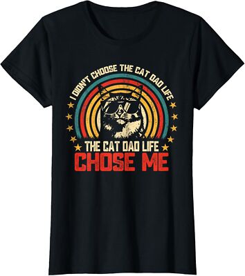 I Didn't Choose The Cat Dad Life The Cat Dad Life Ladies' Crewneck T-Shirt