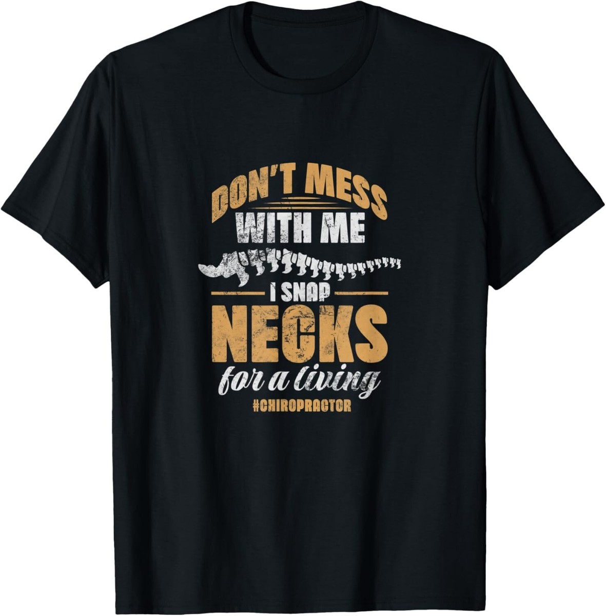 Funny Chiropractor T Shirt I Snap Necks Gift Tee Funny Chiropractor T Shirt I Snap Necks Gift Tee