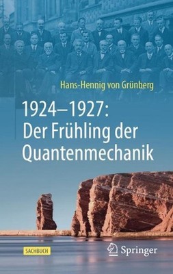 19241927: Der Frhling der Quantenmechanik by Hans-Hennig von Gr?nberg (German) H