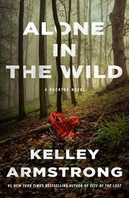 Alone in the Wild: A Rockton Novel by Kelley Armstong (English) Paperback Book