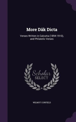 Corfield - More Dk Dicta  Verses Written in Calcutta 1894-1910 and - X555z