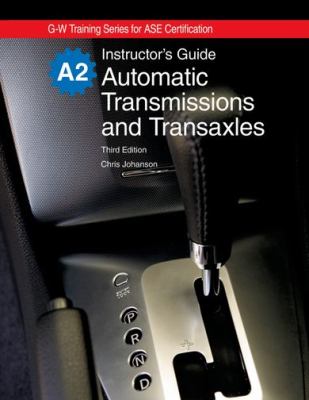 Automatic Transmissions and Transaxles Instructor's Guide by Chris ...