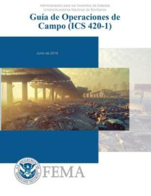 Guia De Operaciones De Campo (Ics 420-1): Administration Para Los Incidendi...