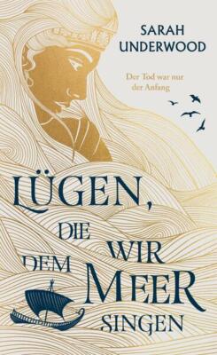 Lügen, die wir dem Meer singen | Sarah Underwood | 2024 | deutsch