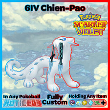 6IV CHIEN-PAO 💥 Pokemon SCARLET & VIOLET 31/31/31/31/31/31 EVs Battle Ready VGC