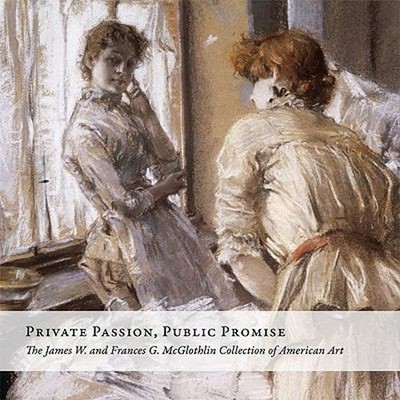 Private Passion, Public Promise : The James W. and Frances G. Mcg