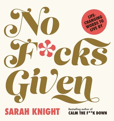 No F*cks Given: Life-Changing Words to Live By | Sarah Knight | Buch | Gebunden