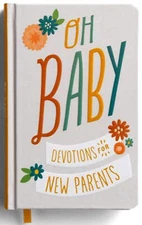 Oh, Baby! Devotions for New Parents by DaySpring Hardcover VERY GOOD