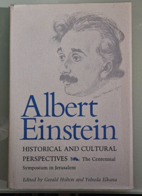 gerald holton ALBERT EINSTEIN HISTORICAL AND CULTURAL PERSPECTIVES hardcover