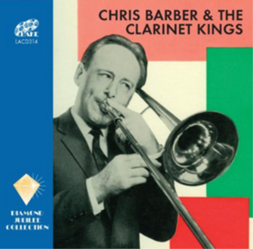 Chris Barber & The Clarinet Kings Chris Barber & the Clarinet Kings (CD) Album