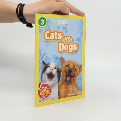 National Geographic Kids Readers - 3: Cats vs. Dogs  |  Elizabeth Carney