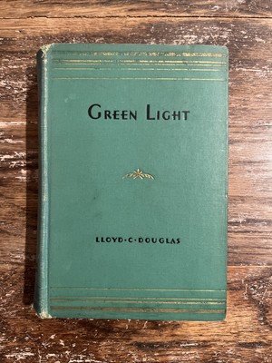 Green Light - by Lloyd C Douglas - 1935 Hardcover