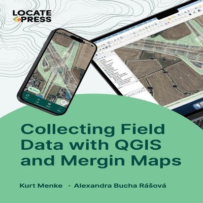 Collecting Field Data with QGIS and Mergin Maps Kurt Menke Paperb