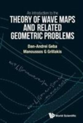Introduction to the Theory of Wave Maps and Related Geometric Problems, Hardc...