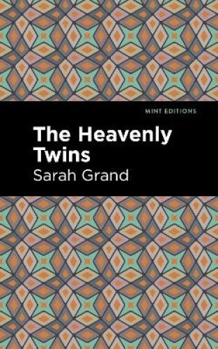 The Heavenly Twins (Mint Editions) by Sarah Grand