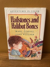 Hailstones and Halibut Bones Adventures in Color Mary O'Neill (1989, Hardcover)