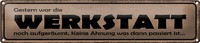Blechschild Spruch 46X10Cm Gestern Werkstatt War AufgeräUmt Dekoration
