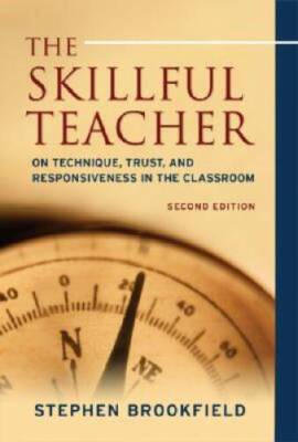 The Skillful Teacher: On Technique, Trust, and Responsiveness in t - VERY GOOD