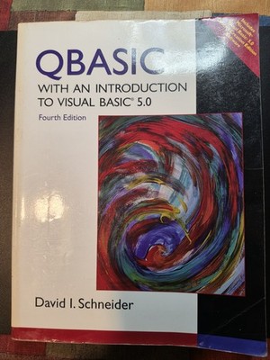 QBASIC with an Introduction to Visual Basic 5.0 by David I. Schneider (1999)