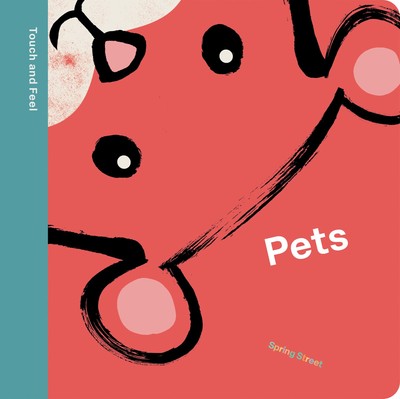 Spring Street Touch and Feel: Pets (Kartonbuch) Spring Street