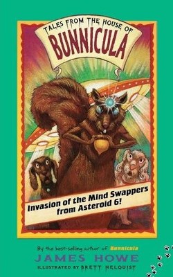 James Howe Invasion of the Mind Swappers from Asteroid 6! (Paperback)