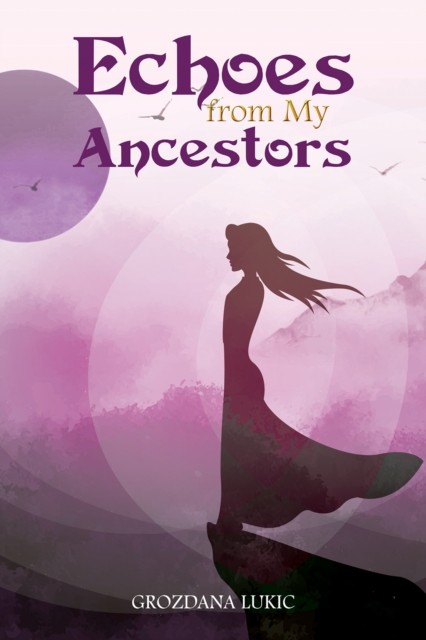 Echoes from My Ancestors by Grozdana Lukic (Paperback Book)