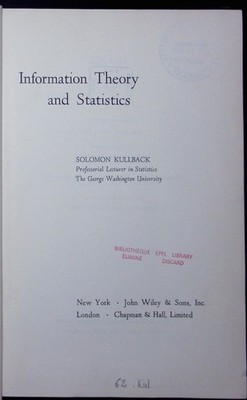 Information theory and statistics Solomon Kullback. Wiley publications in statis