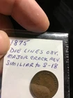 1875 Indian Head Cent XF/AU - DIE LINES OBV. Major Crack Rev. Similar to S-18
