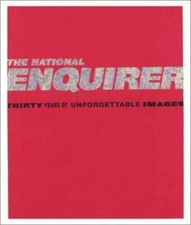 The National Enquirer Hardcover Volume Thirty Years of Unforgettable Images