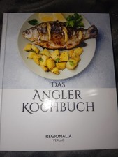Das Angler Kochbuch  leckere Gerichte mit Forelle Lachs Karpfen Aal 