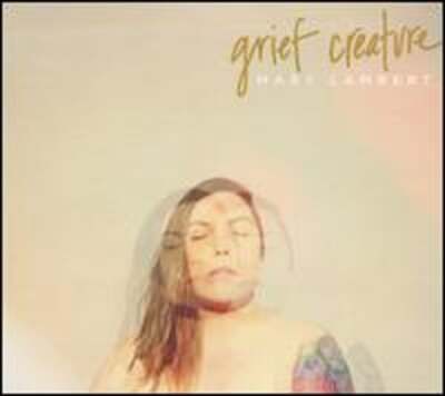 Grief Creature by Mary Lambert: New