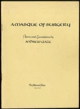 Andrew GLAZE, Poems and / A Masque of Surgery 1st Edition 1974
