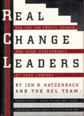 Real Change Leaders: How You Can Create Growth and High Perform 