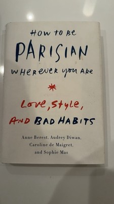 Doubleday How to Be Parisian Wherever You Are Hardcover by Berest Diwan Maigret 