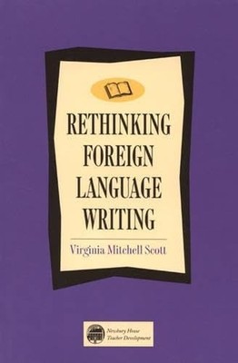 Rethinking Foreign Language Writing - paperback Scott, Virginia Mitchell