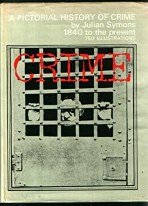 A pictorial history of crime Julian Symons