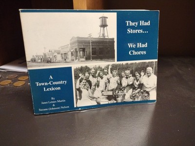 They Had Stores We Had Chores A Town-Country Lexicon Janet Martin Suzann Nelson