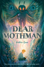 Robin Gow | Dear Mothman | Buch | Englisch (2023) | A Novel in Verse | Gebunden