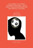Wolfgang Schnepper | E-Jugend / D-Jugend FußBalltraining - Mit 8...