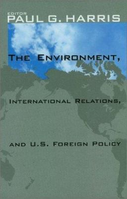 Environment, International Relations, and U.S. Foreign Policy, Paperback by H...