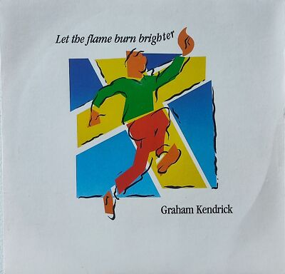 Let The Flame Burn Brighter / We Believe by Graham Kendrick - Single 7'' Vinyl