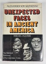 Unexpected Faces in Ancient America 1500 BC:  Pre-Columbian Art Von Wuthenau HC