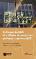 Godé Mpoy Kadima | La Banque Mondiale Et La RéForme Des Entreprises Publiques...