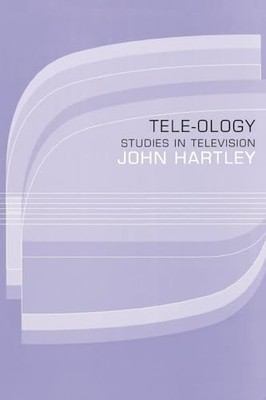 Tele-ology: Studies in Television by John Hartley 9780415068185 NEW