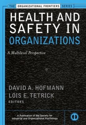 Health and Safety in Organizations : A Multilevel Perspective Har