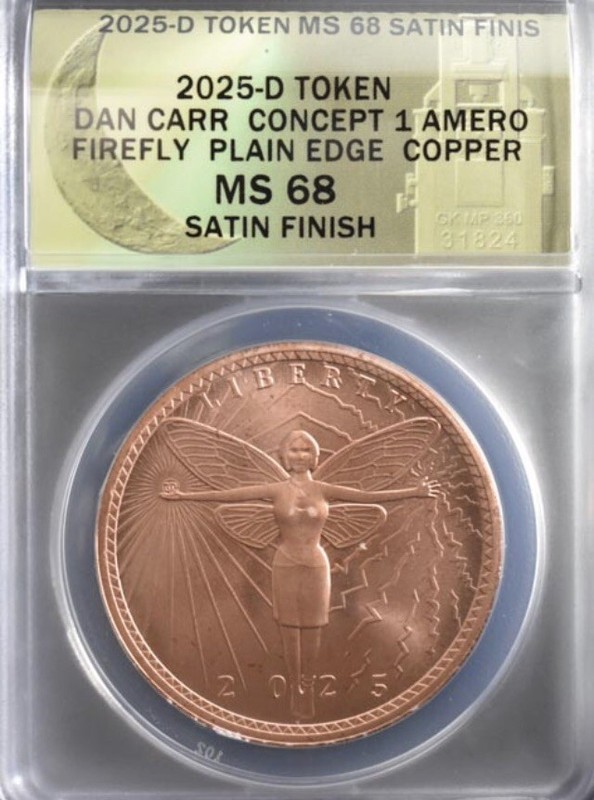 2025-D🔥RARE Smooth Edge🔥20 Minted🔥Dan Carr Amero Firefly Copper ANACS MS 68
